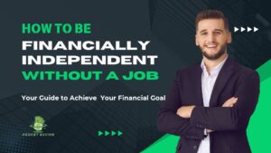 How to achieve financial independence without a job